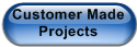 Customer Made Projects